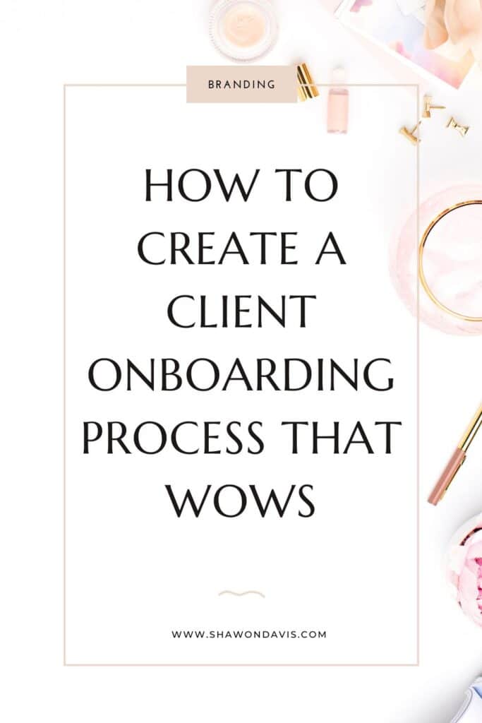 graphic for how-to-create-a-client-onboarding-process-that-wows-shawon-davis-brand-strategist